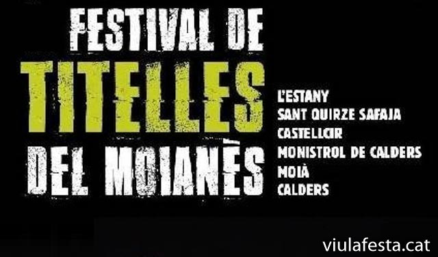 El Festival de Titelles del Moianès és una festa màgica i encantadora que converteix la comarca del Moianès en un escenari de fantasia i imaginació