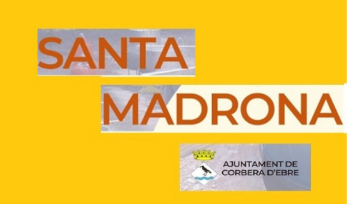 La Festa de Santa Madrona de Corbera d’Ebre és una de les celebracions més emblemàtiques d’aquest municipi de la Terra Alta, combinant tradició, devoció i esperit comunitari.